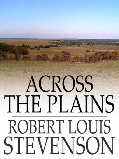 Title details for Across the Plains by Robert Louis Stevenson - Available